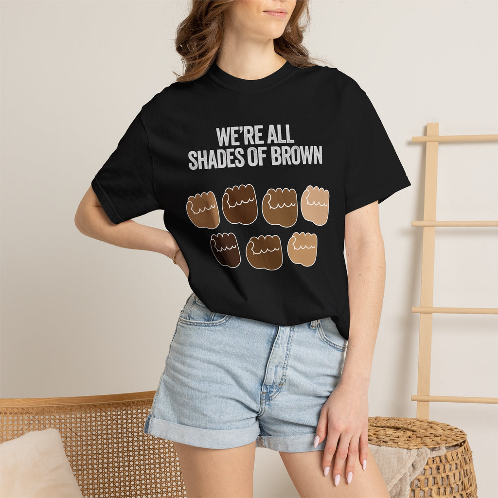 T-Shirt — "We’re All Shades of Brown" Inclusive Diversity Tee Fist Pump White Letter