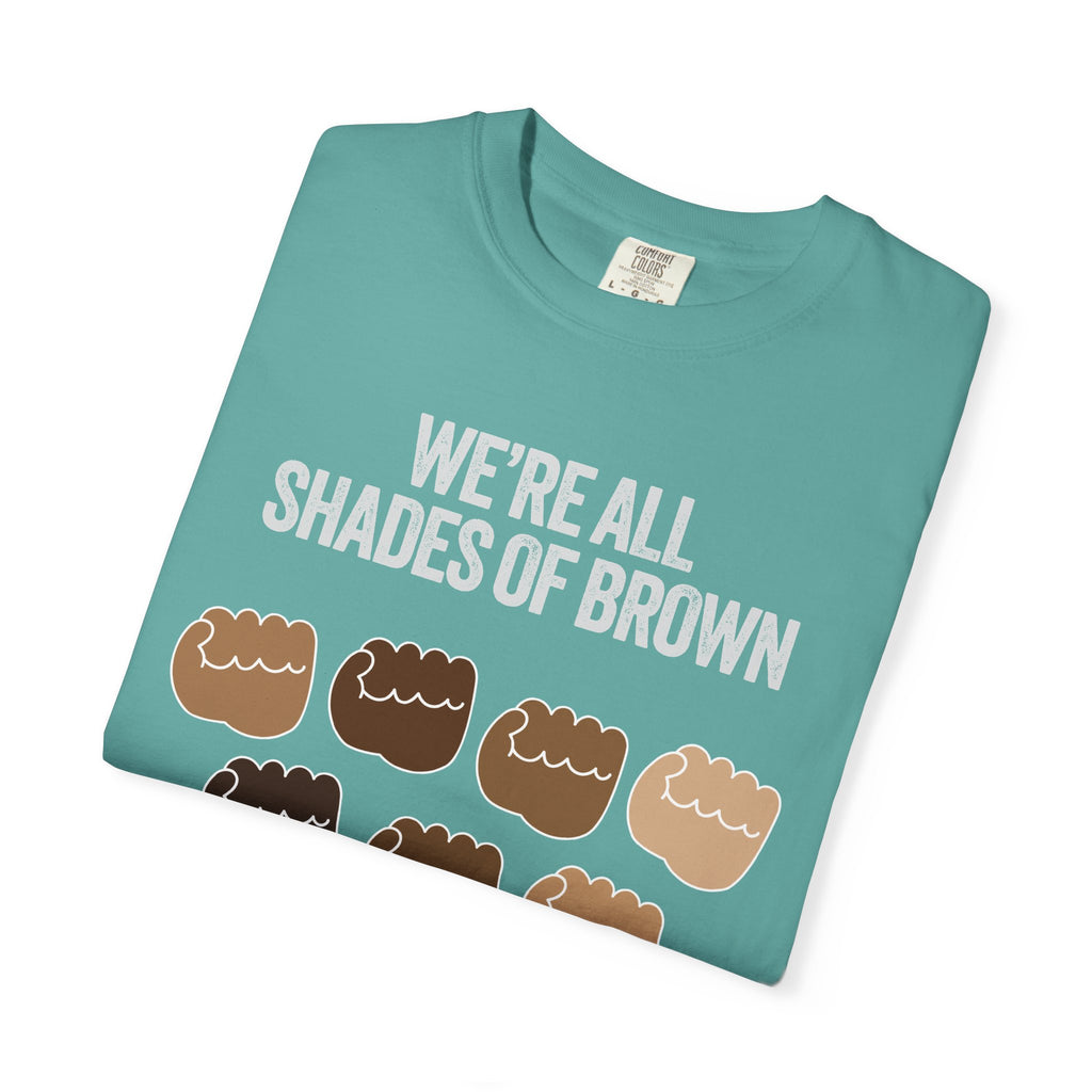 T-Shirt — "We’re All Shades of Brown" Inclusive Diversity Tee Fist Pump White Letter