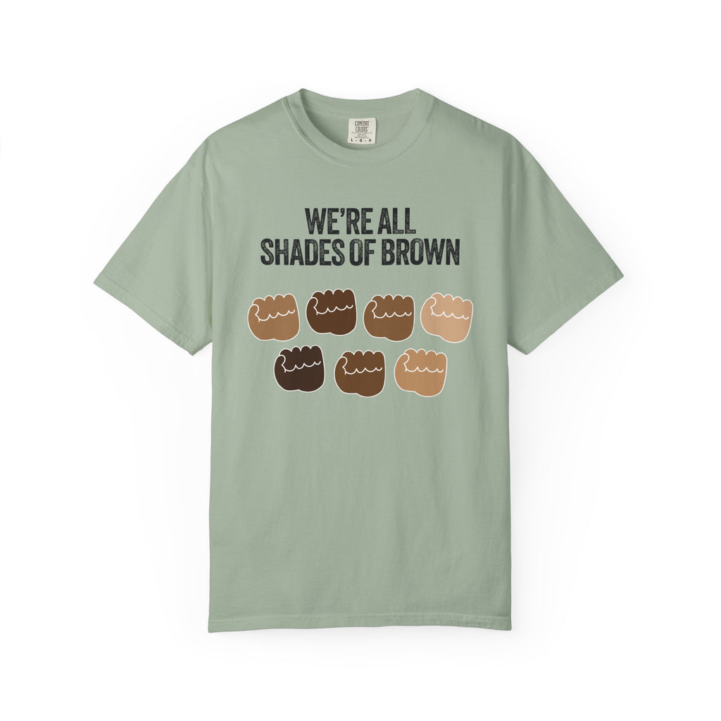 We're All Shades of Brown T-Shirt — Inclusive Diversity Graphic Tee Fist Pump Black Letter