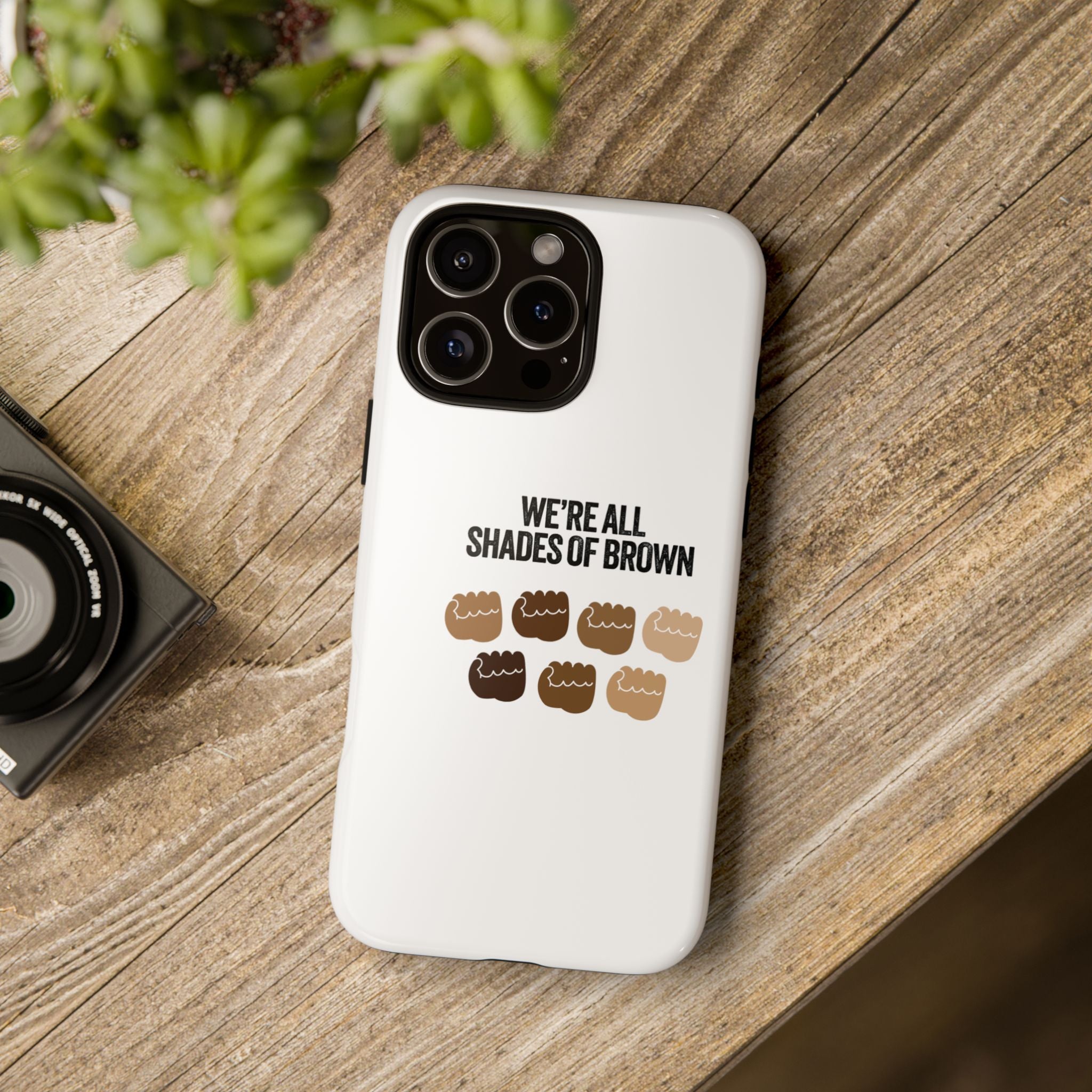 Phone Case - "We're All Shades of Brown" Diversity Design