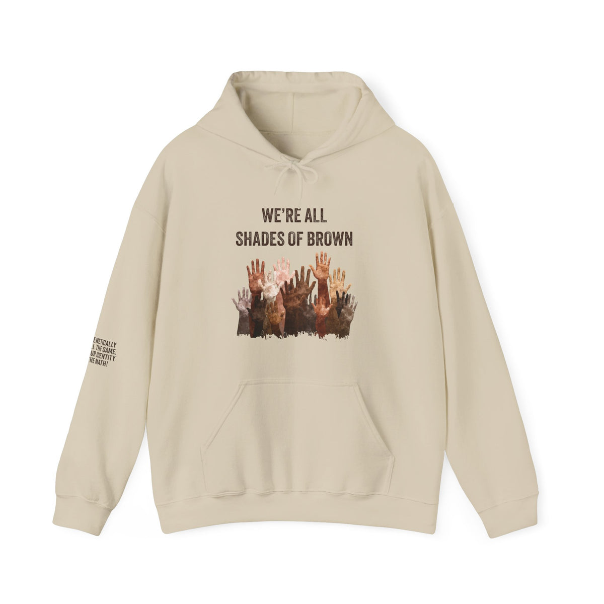 We're All Shades of Brown Hoodie — Unisex Heavy Blend™ Hooded Pouched & Sleeve Hands BL
