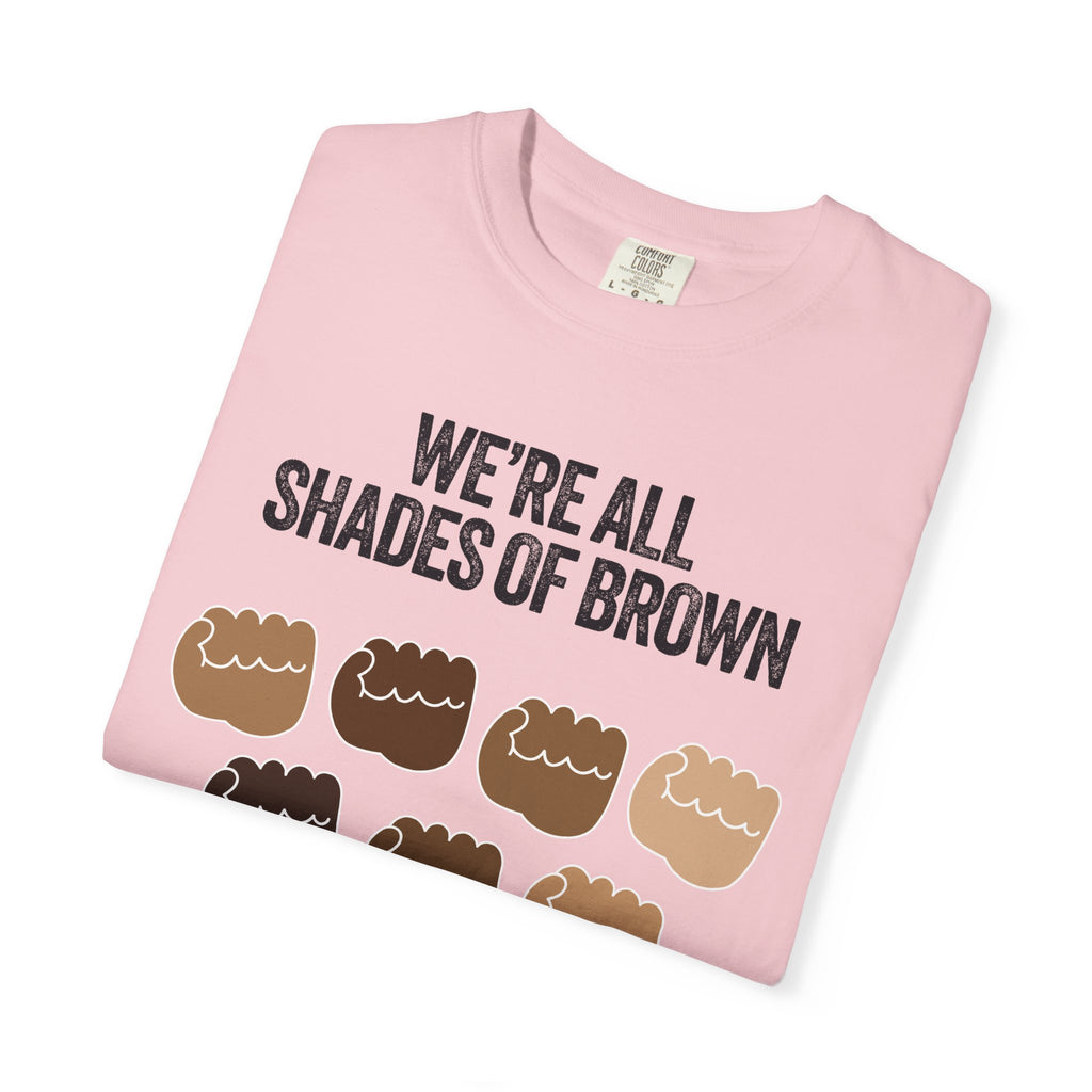 We're All Shades of Brown T-Shirt — Inclusive Diversity Graphic Tee Fist Pump Black Letter