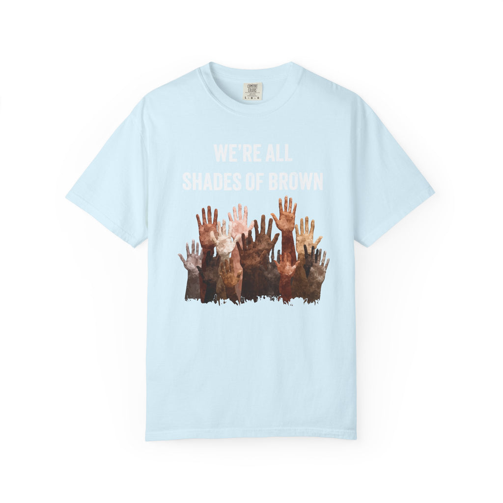 T-Shirt — "We're All Shades of Brown" Diversity Graphic Tee