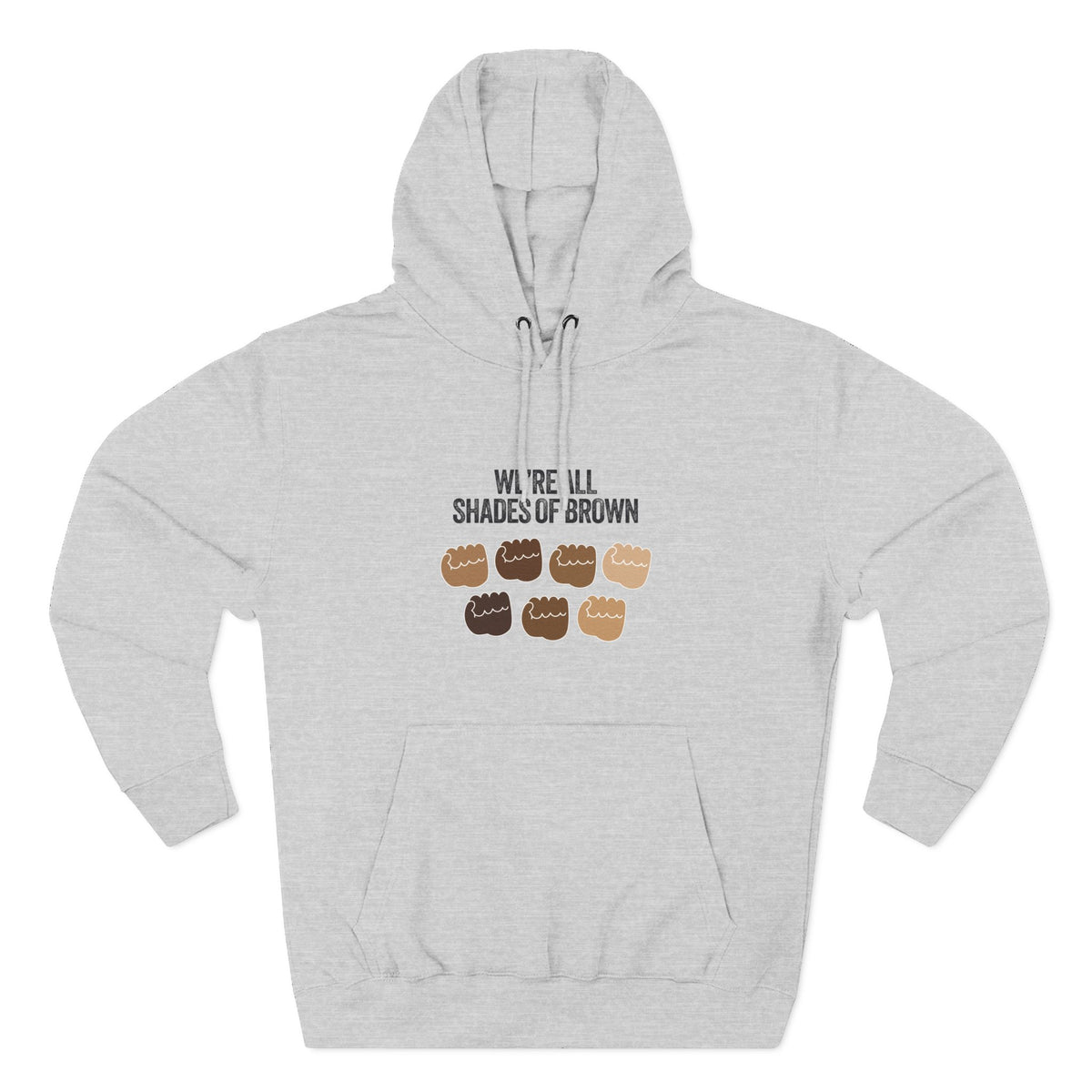 We're All Shades of Brown Hoodie — Unisex Heavy Blend™ Hooded Pouched Fist Pump BL