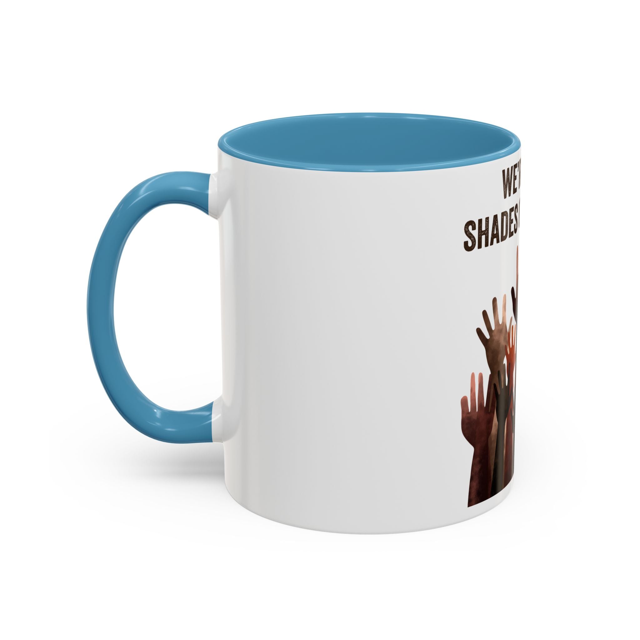 We're All Shades of Brown Accent Coffee Mug – Multicultural Unity Ceramic Mug