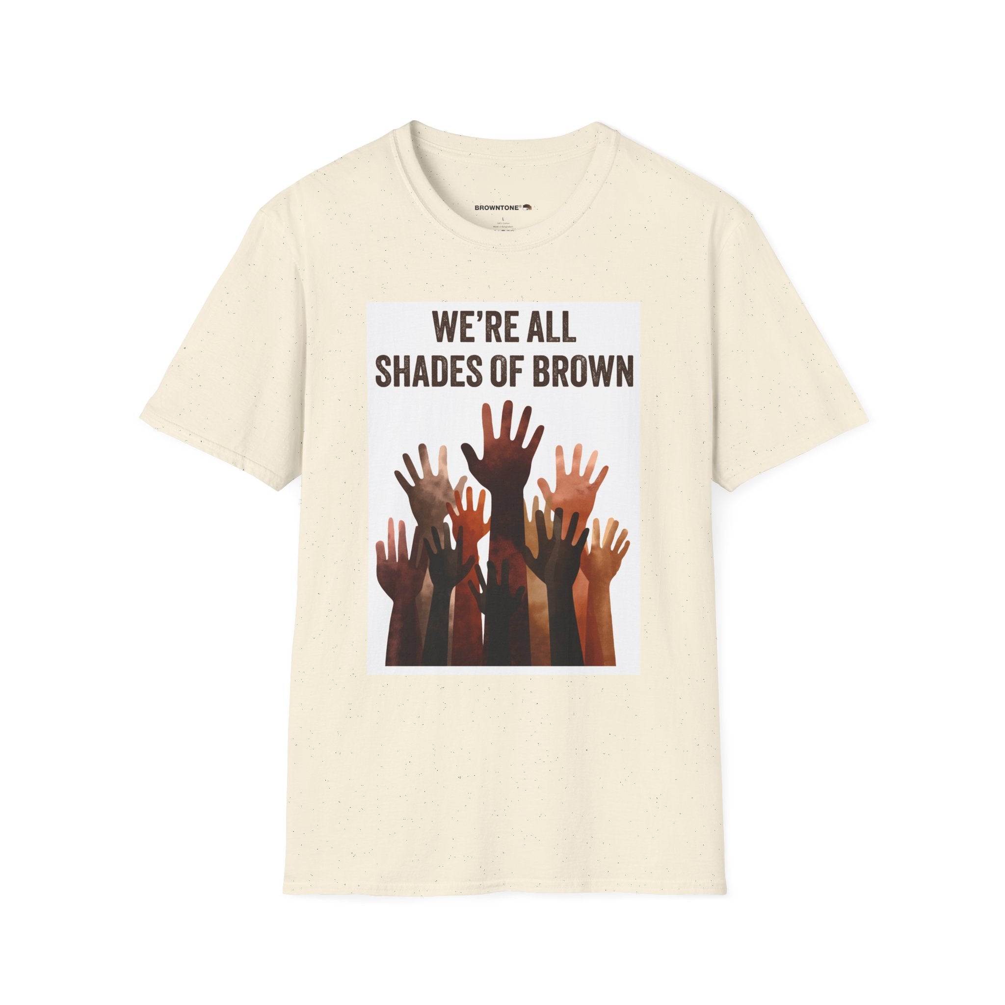 We're All Shades of Brown T-Shirt — Inclusive Multicultural Pride Tee BL