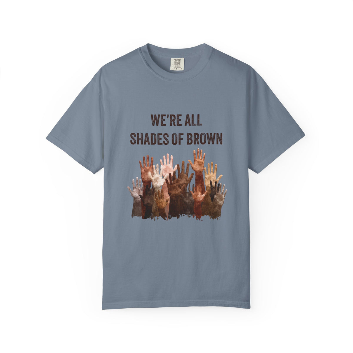 We're All Shades Of Brown T-Shirt